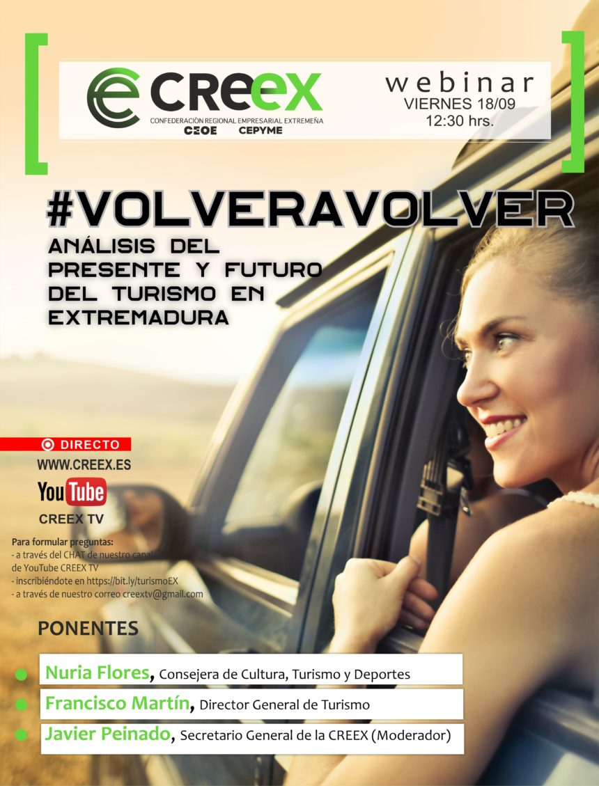 CREEX celebra este viernes el webinar #VOLVERAVOLVER: Análisis del presente y futuro del turismo en Extremadura, con la Consejera de Cultura, Turismo y Deportes y el Director General de Turismo