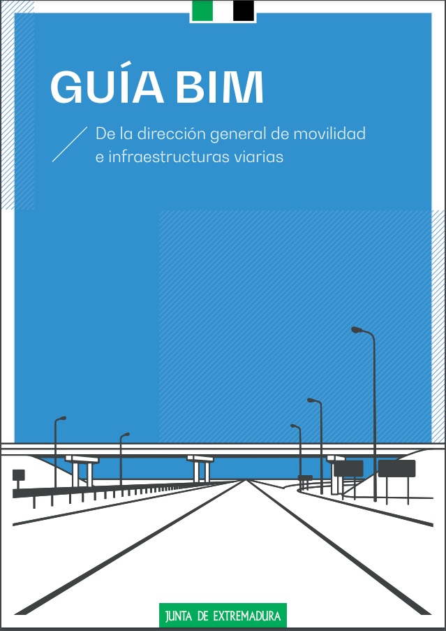 Guía sobre el uso de tecnología BIM  en la gestión de la conservación, explotación y construcción de carreteras autonómicas
